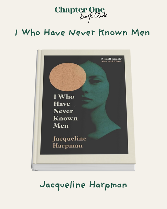 I Who Have Never Known Men - Jacqueline Harpman
